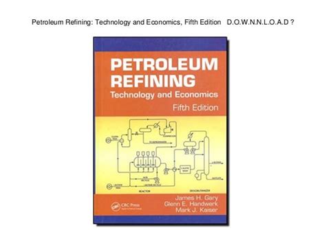 Petroleum Refining Technology and Economics Fifth Edition Doc