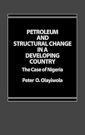 Petroleum and Structural Change in a Developing Country The Case of Nigeria Doc