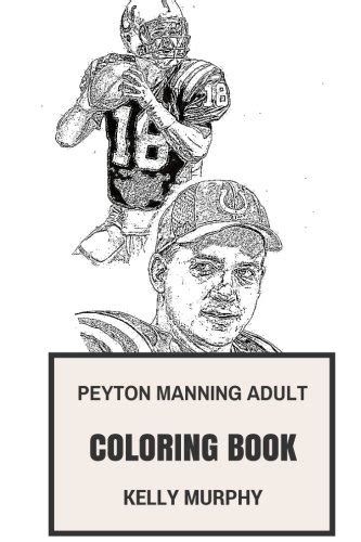 Peyton Manning Adult Coloring Book NFL Star and Broncos Legend Great Quarterback and Super Bowl Winner Inspired Adult Coloring Book Peyton Manning Books Epub