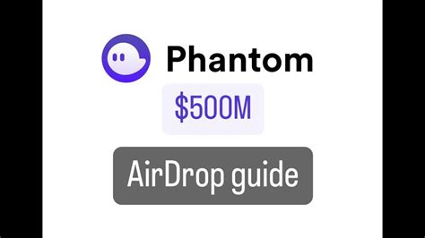 Phantom Airdrops: A Comprehensive Guide