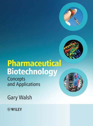 Pharmaceutical Biotechnology Concepts and Applications Reader