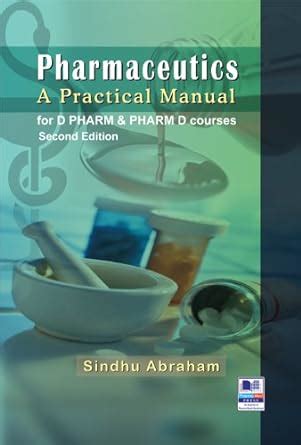 Pharmaceutics A Practical Manual  : For B. Pharm and Pharm D Courses Doc