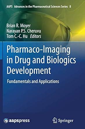 Pharmaco-Imaging in Drug and Biologics Development Fundamentals and Applications PDF