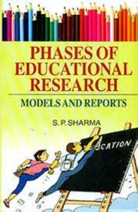 Phases of Educational Research Models and Eeports Reader