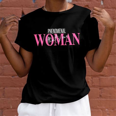 Phenomenal Woman Shirt: The Epitome of Empowerment and Inspiration