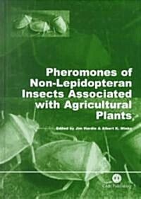 Pheromones of Non-Lepidopteran Insects Associated with Agricultural Plants Reader