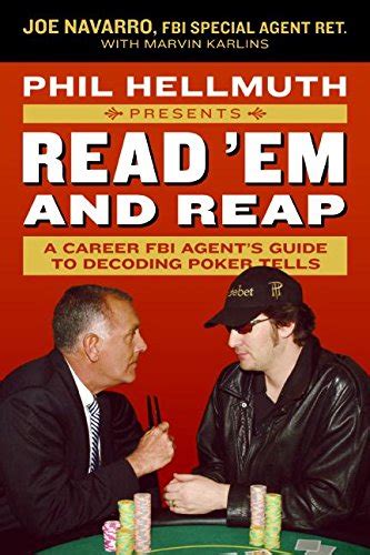 Phil Hellmuth Presents Read Em and Reap A Career FBI Agent s Guide to Decoding Poker Tells Epub