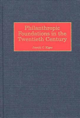 Philanthropic Foundations in the Twentieth Century Doc