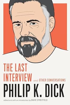 Philip K Dick The Last Interview and Other Conversations The Last Interview Series PDF