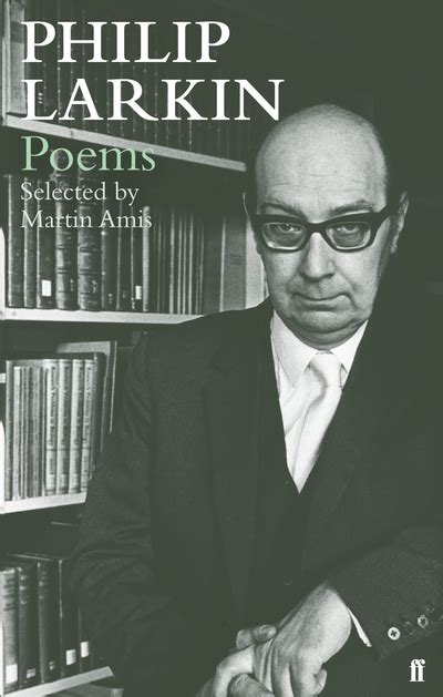 Philip Larkin Poems Selected by Martin Amis Reader