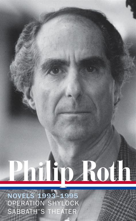 Philip Roth Novels 1993-1995 LOA 205 Operation Shylock Sabbath s Theater Library of America Philip Roth Edition Doc