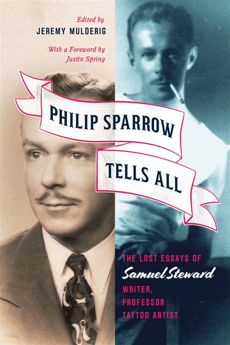 Philip Sparrow Tells All Lost Essays by Samuel Steward Writer Professor Tattoo Artist Doc