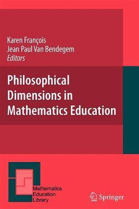 Philosophical Dimensions in Mathematics Education 1st Edition Reader