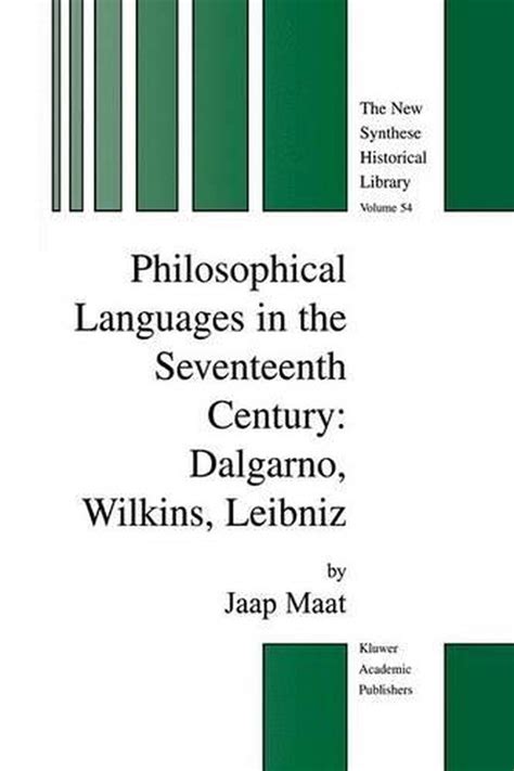 Philosophical Languages in the Seventeenth Century Dalgarno, Wilkins, Leibniz 1st Edition Kindle Editon