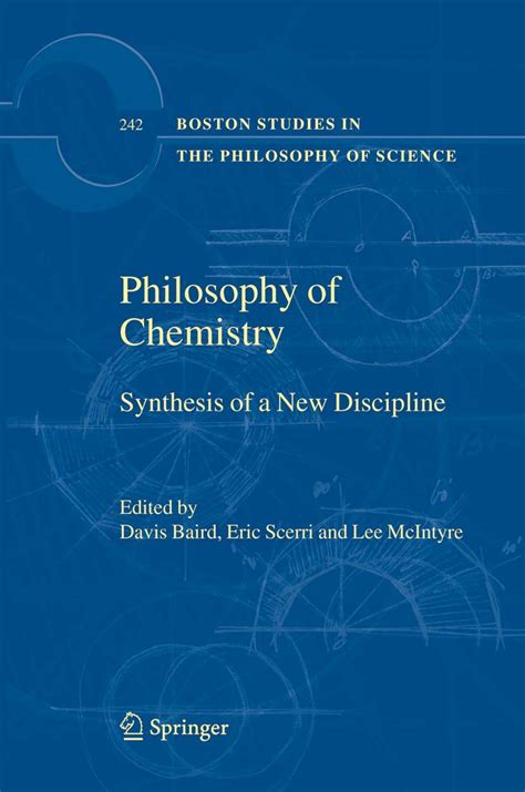 Philosophy of Chemistry Synthesis of a New Discipline Kindle Editon