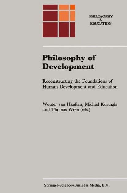 Philosophy of Development Reconstructing the Foundations of Human Development and Education 1st Edit Kindle Editon