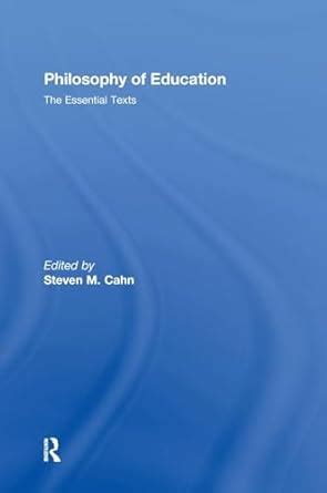 Philosophy of Education The Essential Texts Doc