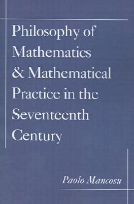 Philosophy of Mathematics and Mathematical Practice in the Seventeenth Century Reader