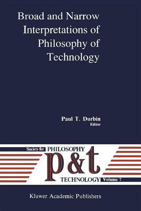 Philosophy of Technology Broad and Narrow Interpretations 1st Edition Epub
