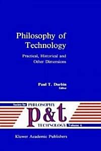 Philosophy of Technology Practical, Historical and Other Dimensions Epub