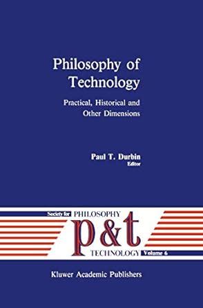 Philosophy of Technology Practical, Historical and Other Dimensions Epub