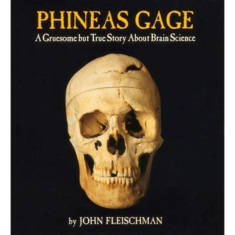 Phineas Gage: A Gruesome but True Story About Brain Science Reader