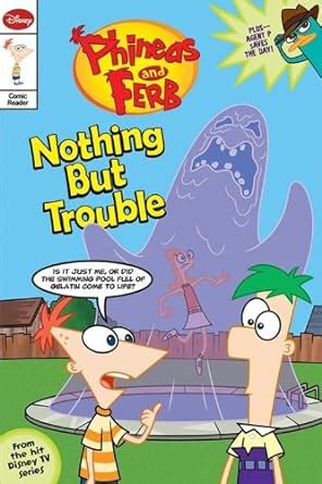 Phineas and Ferb Junior Graphic Novel No. 1: Nothing but Trouble PDF