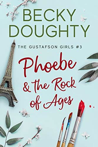 Phoebe and the Rock of Ages A Series About Sisters The Gustafson Girls Volume 3 Doc