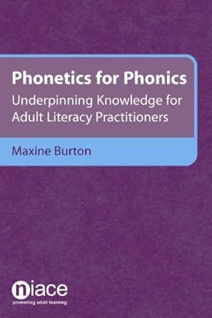 Phonetics for Phonics Underpinning Knowledge for Adult Literacy Practitioners Reader