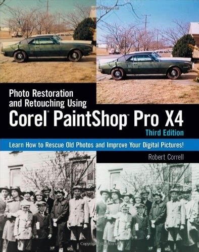Photo Restoration and Retouching Using Corel PaintShop Photo Pro X4 Reader