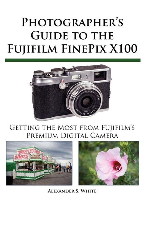 Photographer s Guide to the Fujifilm FinePix X100 Epub