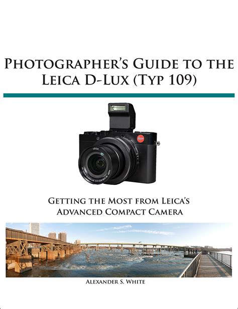 Photographer s Guide to the Leica D-Lux 5 Getting the Most from Leica s Compact Digital Camera Epub