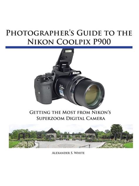 Photographer s Guide to the Nikon Coolpix P900 Epub