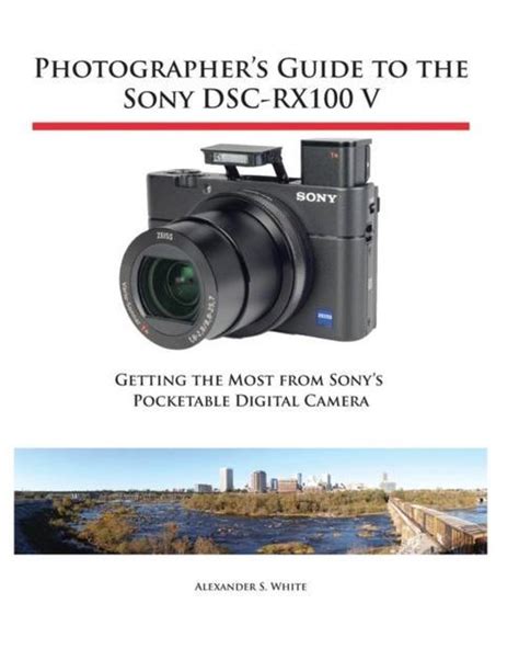 Photographer s Guide to the Sony DSC-RX100 Epub