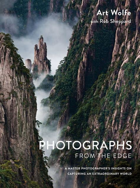 Photographs from the Edge A Master Photographer s Insights on Capturing an Extraordinary World PDF