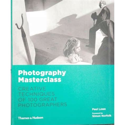 Photography Masterclass Creative Techniques of 100 Great Photographers Doc