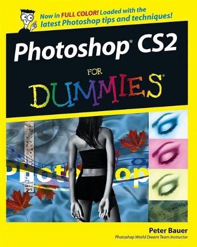Photoshop CS2 For Dummies (For Dummies (Computer/Tech)) Kindle Editon