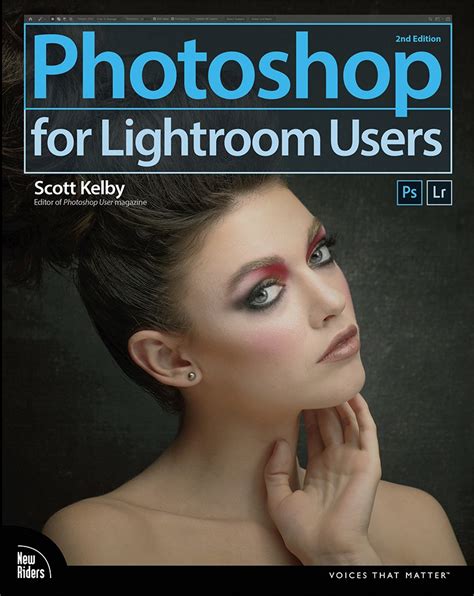 Photoshop for Lightroom Users 2nd Edition Voices That Matter Kindle Editon
