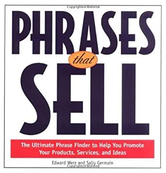 Phrases That Sell : The Ultimate Phrase Finder to Help You Promote Your Products Kindle Editon