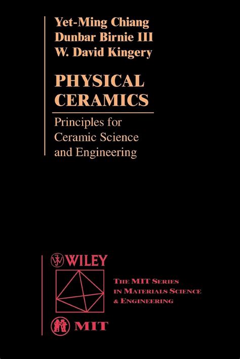 Physical Ceramics Principles for Ceramic Science and Engineering Reader