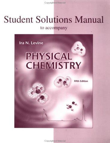 Physical Chemistry Ira Levine Solutions Manual Doc