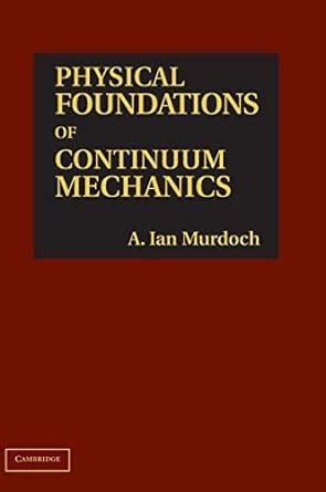 Physical Foundations of Continuum Mechanics Doc