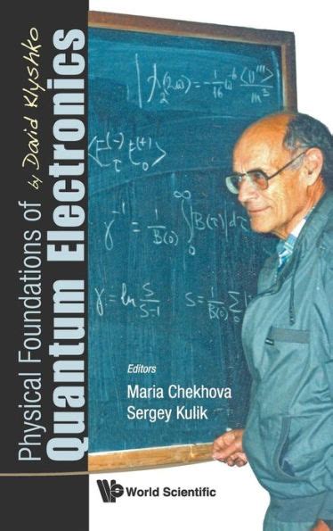 Physical Foundations of Quantum Electronics By David Klyshko Doc
