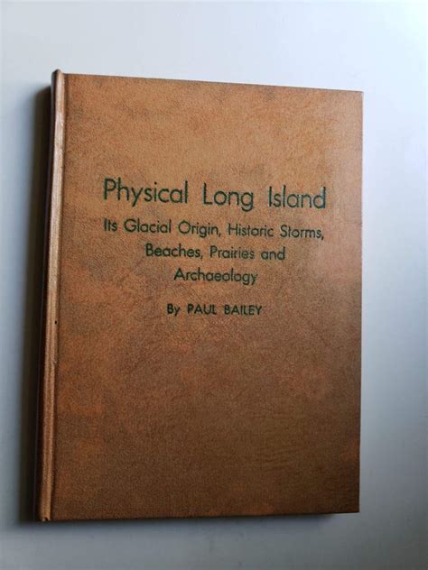 Physical Long Island Its glacial origin historic storms beaches prairies and archaeology PDF