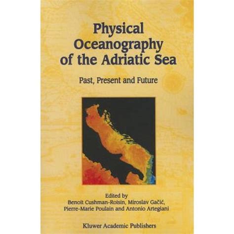 Physical Oceanography of the Adriatic Sea Past, Present and Future 1st Edition Epub