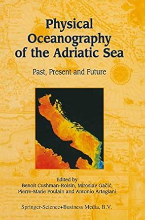 Physical Oceanography of the Adriatic Sea Past, Present and Future 1st Edition Epub