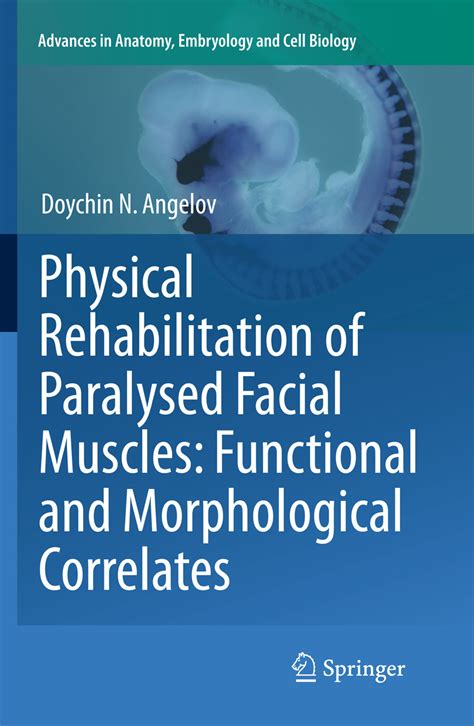 Physical Rehabilitation of Paralysed Facial Muscles Functional and Morphological Correlates Reader