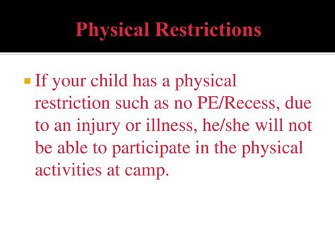 Physical Restrictions: