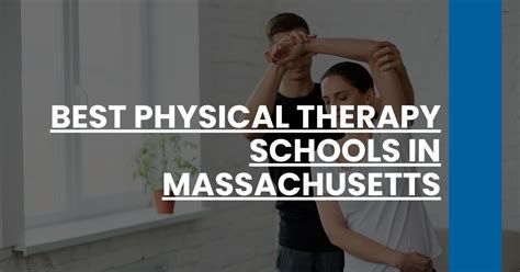 Physical Therapy Schools in Massachusetts: Guiding Your Path to a Fulfilling Career