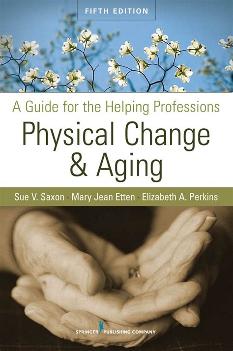 Physical.Change.and.Aging.A.Guide.for.the.Helping.Professions.Fifth.Edition Ebook Epub